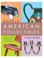 Kovels' American Collectibles, 1900 - 2000